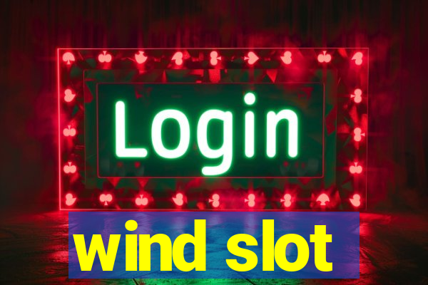 wind slot