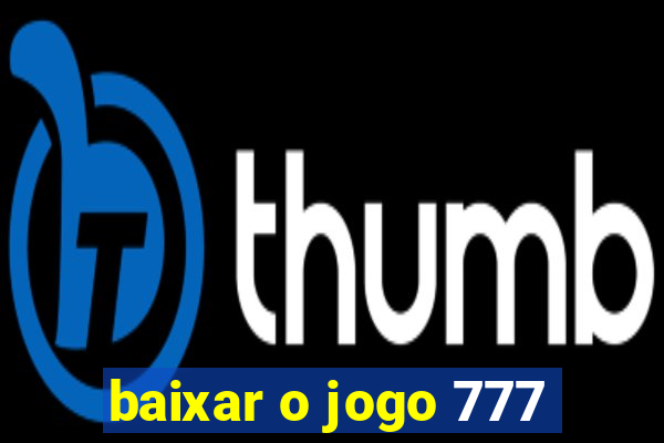 baixar o jogo 777