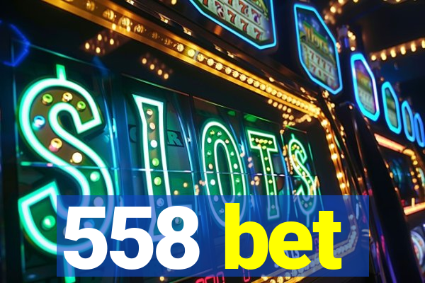 558 bet