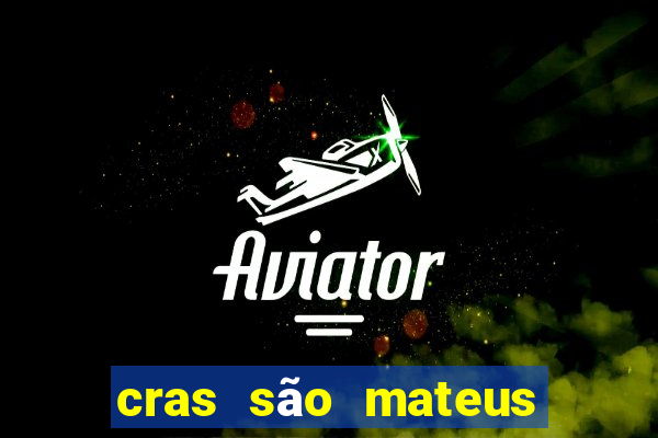 cras são mateus são paulo - sp