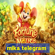 mika telegram