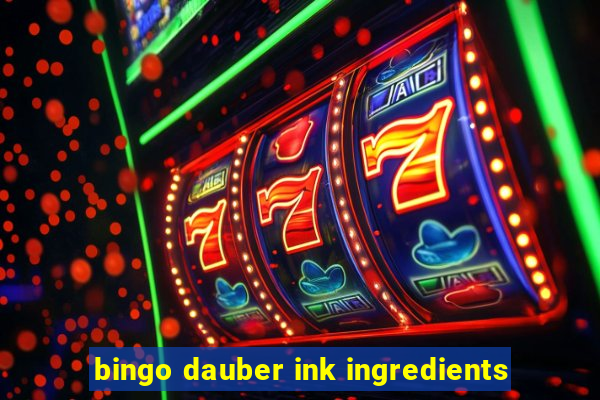 bingo dauber ink ingredients