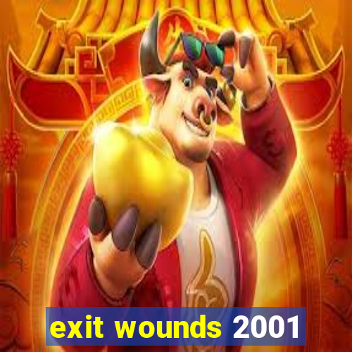 exit wounds 2001