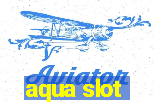 aqua slot