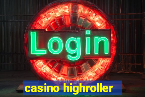 casino highroller