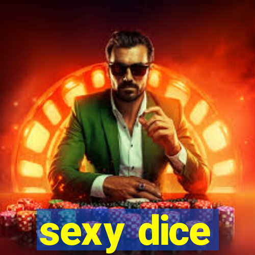 sexy dice