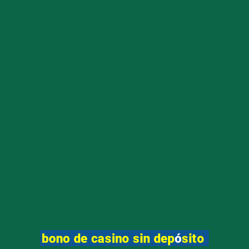 bono de casino sin depósito