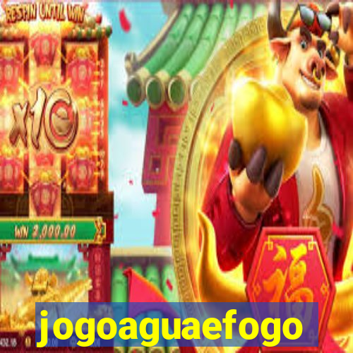 jogoaguaefogo