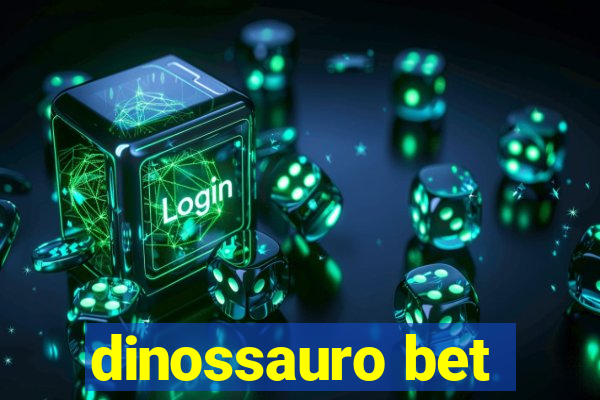 dinossauro bet