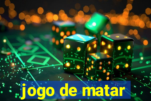 jogo de matar