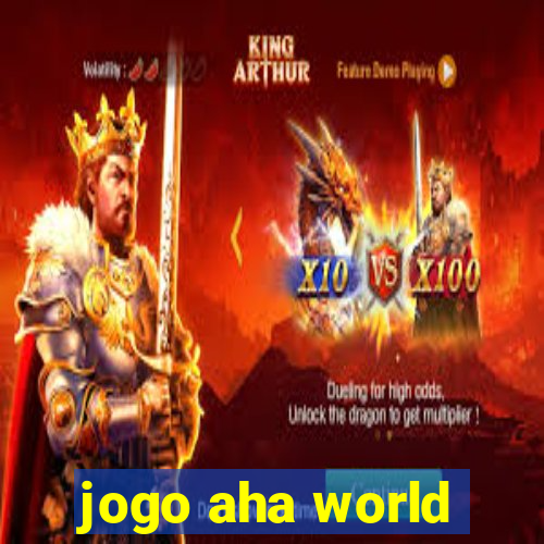 jogo aha world