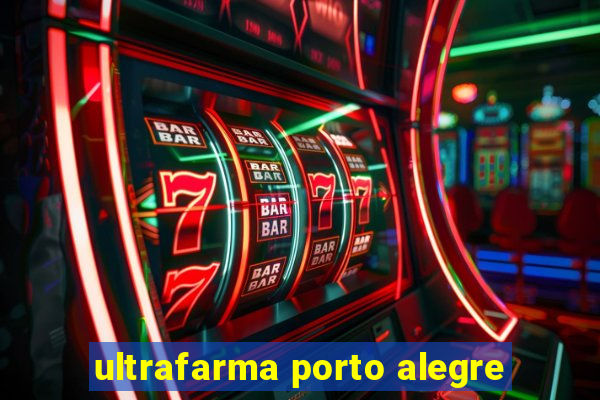 ultrafarma porto alegre