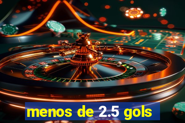 menos de 2.5 gols