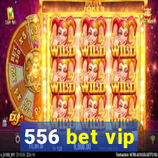 556 bet vip