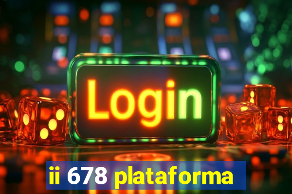 ii 678 plataforma