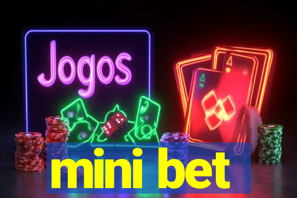 mini bet