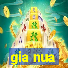 gia nua