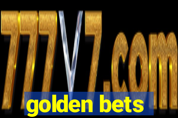 golden bets