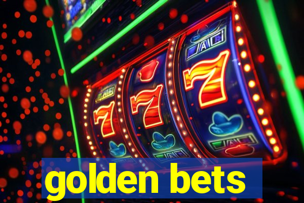 golden bets