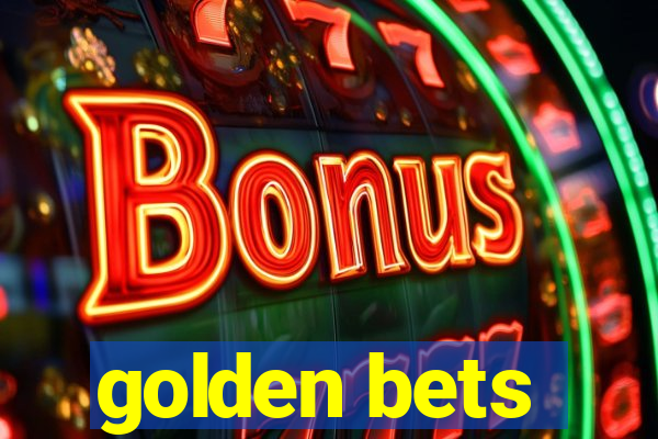 golden bets