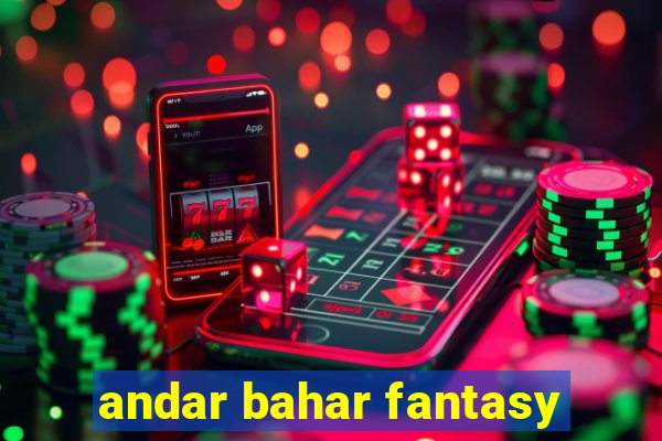 andar bahar fantasy