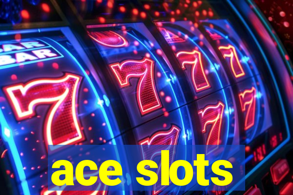 ace slots