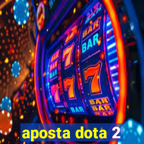 aposta dota 2