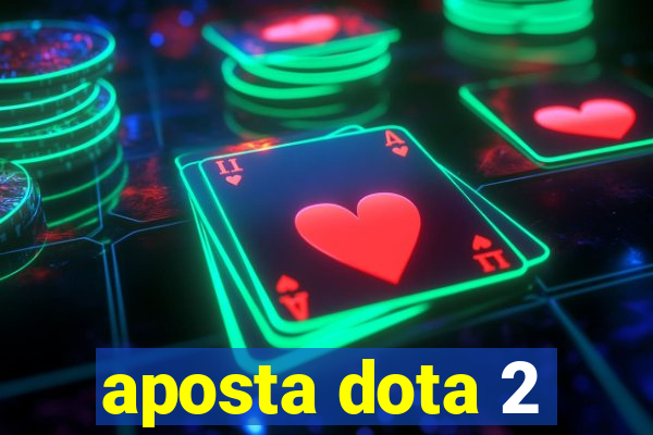 aposta dota 2