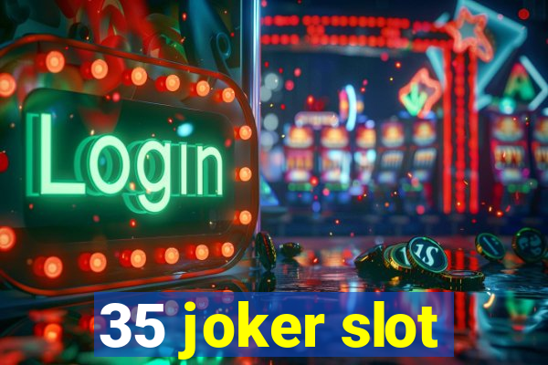 35 joker slot