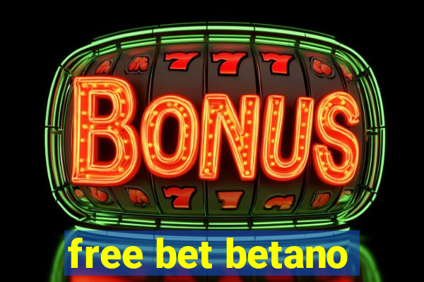 free bet betano