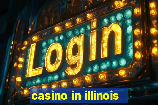 casino in illinois