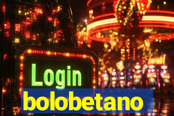 bolobetano