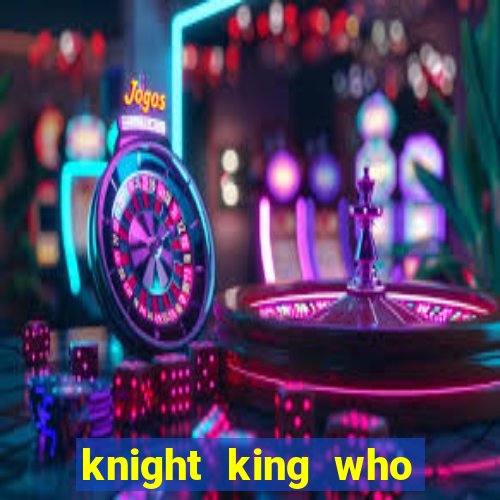 knight king who returned with a god wiki