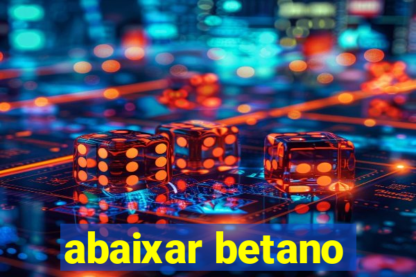 abaixar betano