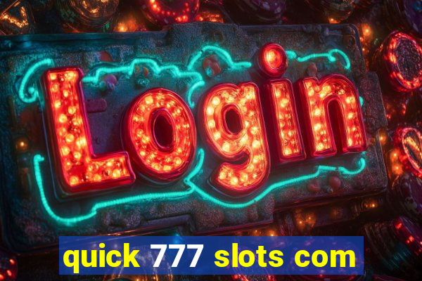 quick 777 slots com