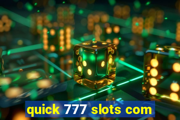 quick 777 slots com