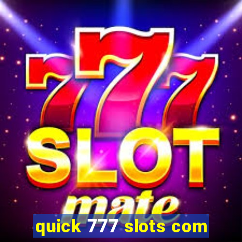 quick 777 slots com