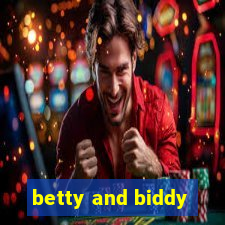 betty and biddy