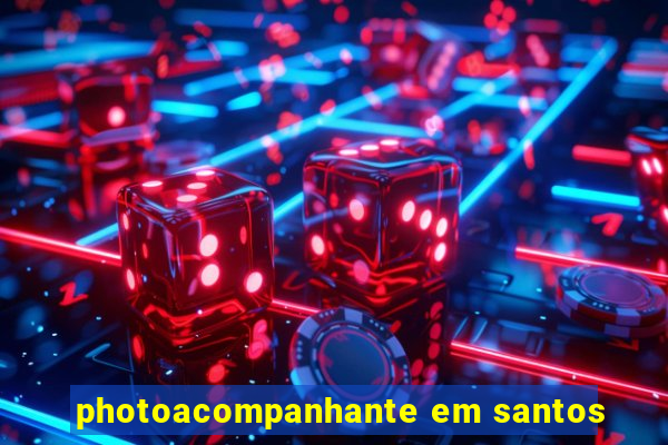 photoacompanhante em santos