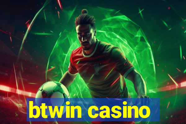 btwin casino