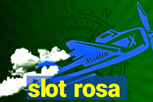 slot rosa