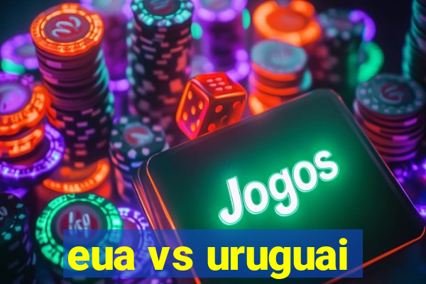 eua vs uruguai