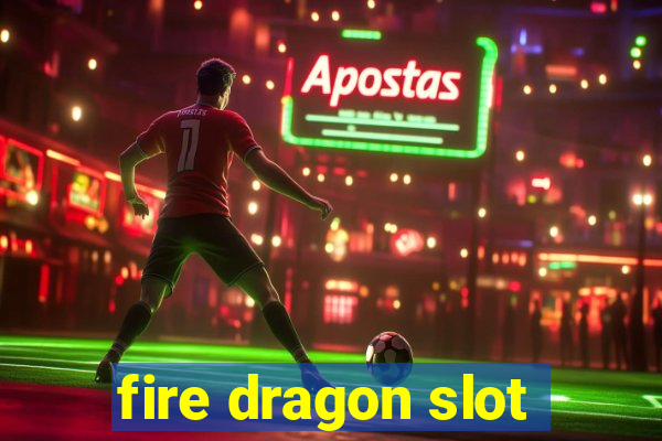 fire dragon slot