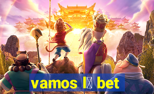 vamos l谩 bet