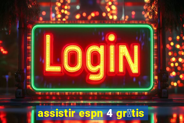 assistir espn 4 gr谩tis