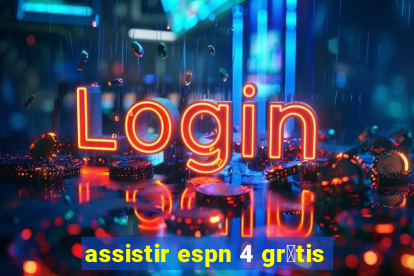 assistir espn 4 gr谩tis