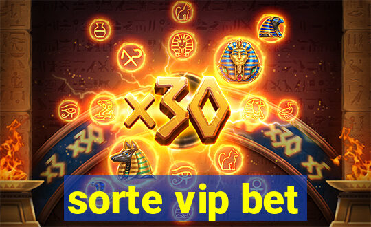 sorte vip bet