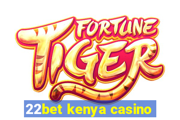 22bet kenya casino