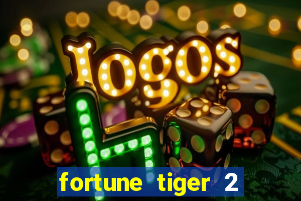 fortune tiger 2 demo gr谩tis