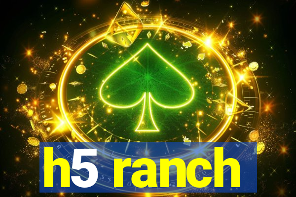 h5 ranch